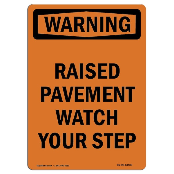 OSHA WARNING Sign, Raised Pavement Watch Your Step, 18in X 12in Aluminum, 12" W, 18" H, Portrait